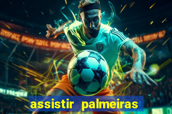 assistir palmeiras x botafogo multicanais